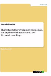 Humankapitalbewertung mit Workonomics. Ein ergebnisorientierter Ansatz des Personalcontrollings