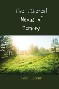 The Ethereal Nexus of Memory