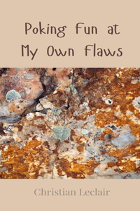 Poking Fun at My Own Flaws