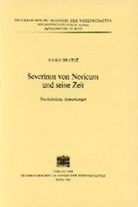 Severinus Von Noricum Und Seine Zeit