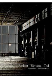 Realität - Fantasie - Tod