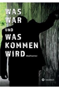 Was War Und Was Kommen Wird