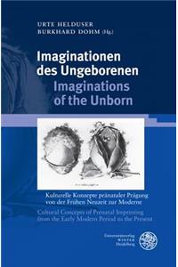 Imaginationen Des Ungeborenen / Imaginations of the Unborn