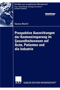 Prospektive Auswirkungen Der Kosteneinsparung Im Gesundheitswesen Auf Ärzte, Patienten Und Die Industrie
