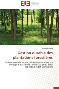 Gestion Durable Des Plantations Forestières