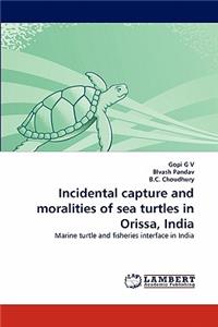 Incidental Capture and Moralities of Sea Turtles in Orissa, India