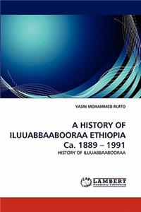 History of Iluuabbaabooraa Ethiopia CA. 1889 - 1991