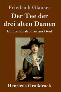Der Tee der drei alten Damen (Großdruck)