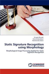 Static Signature Recognition Using Morphology