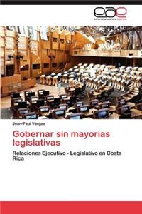 Gobernar Sin Mayorias Legislativas