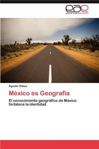 Mexico Es Geografia