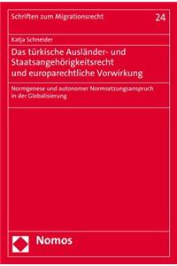 Das Turkische Auslander- Und Staatsangehorigkeitsrecht Und Europarechtliche Vorwirkung