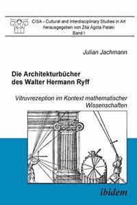 Architekturbücher des Walter Hermann Ryff. Vitruvrezeption im Kontext mathematischer Wissenschaften