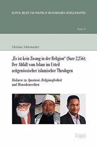 Es Ist Kein Zwang in Der Religion' (Sure 2,256): Der Abfall Vom Islam Im Urteil Zeitgenossischer Islamischer Theologen