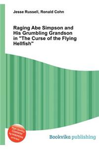 Raging Abe Simpson and His Grumbling Grandson in the Curse of the Flying Hellfish