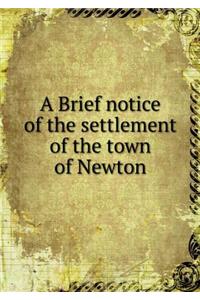 A Brief Notice of the Settlement of the Town of Newton