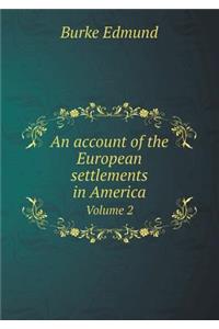 An account of the European settlements in America Volume 2