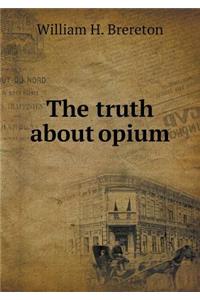 The Truth about Opium