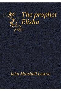 The prophet Elisha
