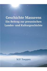 Geschichte Masurens Ein Beitrag Zur Preussischen Landes- Und Kulturgeschichte