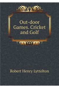 Out-Door Games. Cricket and Golf