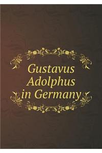 Gustavus Adolphus in Germany