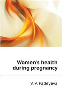 Women's Health During Pregnancy