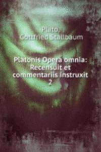 Platonis Opera omnia: Recensuit et commentariis instruxit