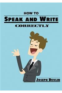 How to Speak and Write Correctly