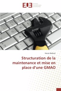 Structuration de la maintenance et mise en place d'une GMAO