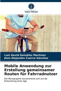 Mobile Anwendung zur Erstellung gemeinsamer Routen für Fahrradnutzer