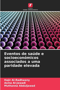 Eventos de saúde e socioeconómicos associados a uma paridade elevada