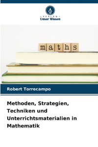 Methoden, Strategien, Techniken und Unterrichtsmaterialien in Mathematik