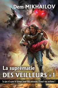 suprématie des Veilleurs (Tome 1)