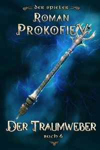 Der Traumweber (Der Spieler Buch 6)