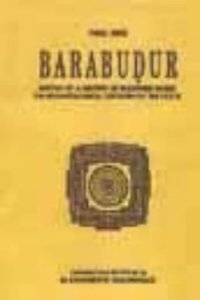 Barabudur: Sketch of a History of Buddhism Based on Archaeological Criticism of the Texts (Indira Gandhi National Centre for the Arts)