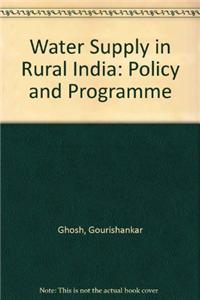 Water Supply in Rural India: Policy and Programme