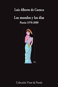 Los mundos y los dias: Poesia 1970-2009
