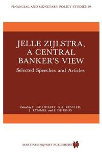 Jelle Zijlstra, a Central Banker's View