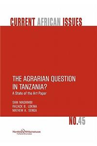Agrarian Question in Tanzania? a State of the Art Paper