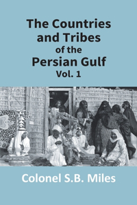 The Countries and Tribes of the Persian Gulf (1st Vol)