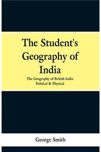 Student's Geography of India. the Geography of British India