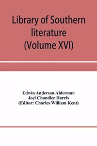 Library of southern literature (Volume XVI)