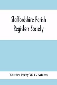 Staffordshire Parish Registers Society; Deanery Of Newcastle Betley Parish Register