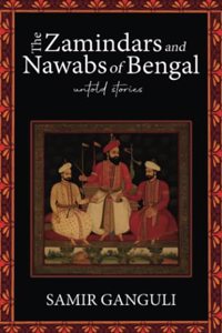 THE ZAMINDARS AND NAWABS OF BENGAL