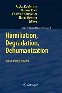 Humiliation, Degradation, Dehumanization