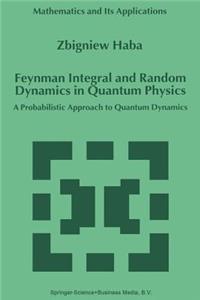 Feynman Integral and Random Dynamics in Quantum Physics