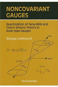 Noncovariant Gauges: Quantization of Yang-Mills and Chern-Simons Theory in Axial-Type Gauges