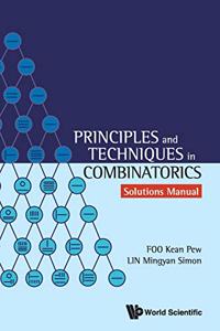 Principles and Techniques in Combinatorics - Solutions Manual