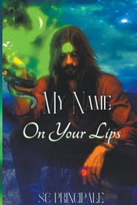 My Name On Your Lips